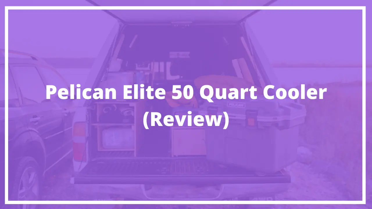 Pelican Elite 50 Quart Cooler (Review)