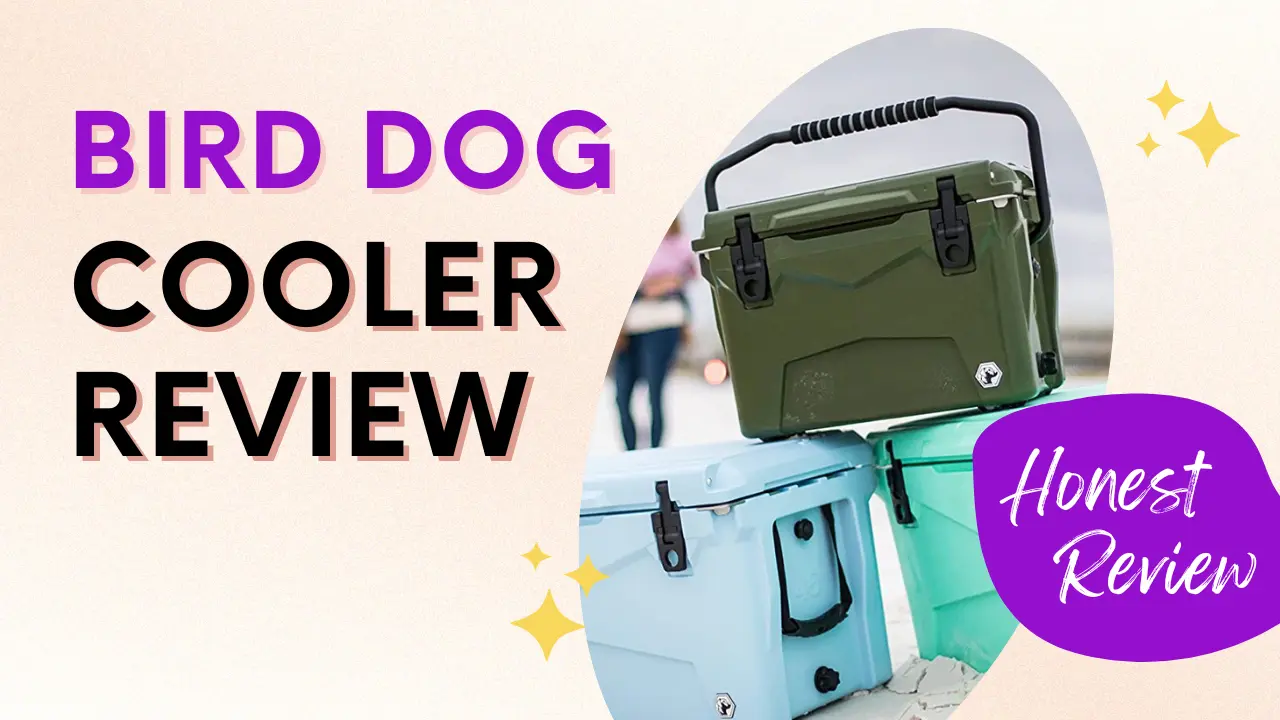 Bird dog Coolers Review